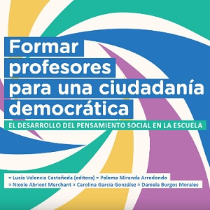 Lanzamiento del Libro «Formar profesores para una ciudadanía democrática. El desarrollo del pensamiento social en la escuela»